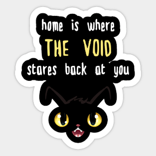 Home Is Where The Void Stares Back Sticker